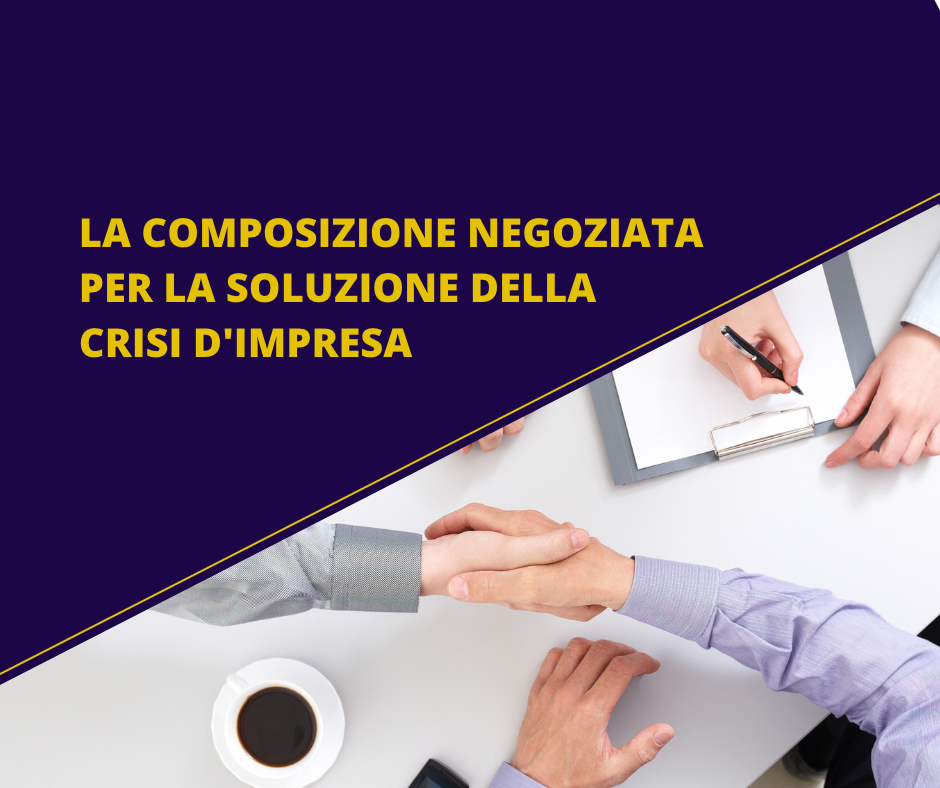 La Composizione Negoziata Per La Soluzione Della Crisi D'impresa ...